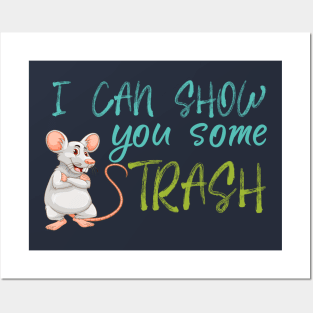 I Can Show You Some Trash - funny gift Posters and Art